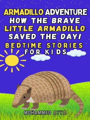 cover image of Armadillo Adventure How the Brave Little Armadillo Saved the Day!
